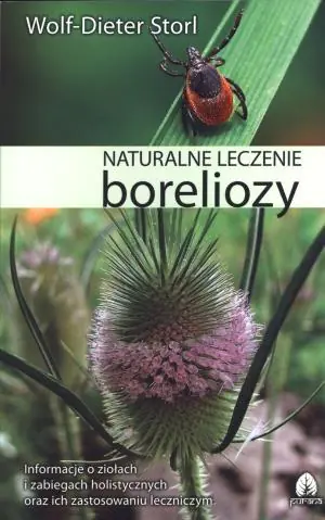 Naturalne leczenie boreliozy. Wiedza etnomedyczna, terapia holistyczna i zabiegi praktyczne