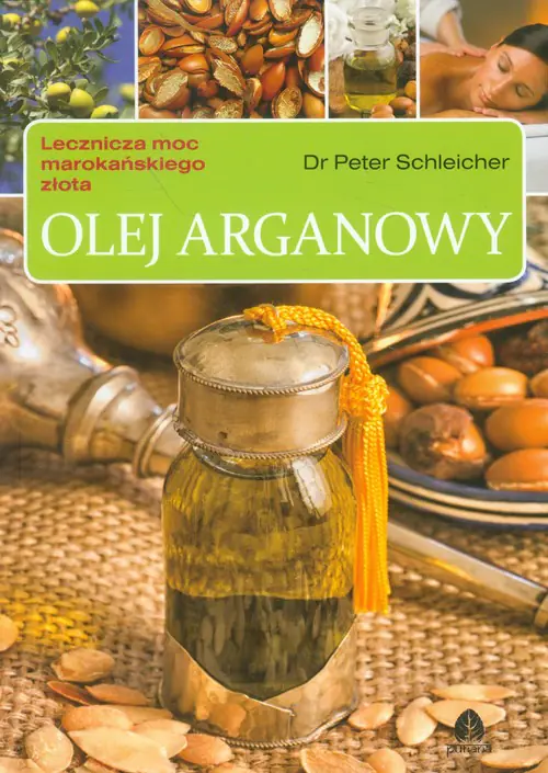 Książka - Olej arganowy. Lecznicza moc marokańskiego złota