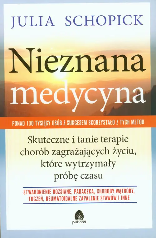 Książka - Nieznana medycyna. Skuteczne i tanie terapie chorób zagrażających życiu, które wytrzymały próbę czasu