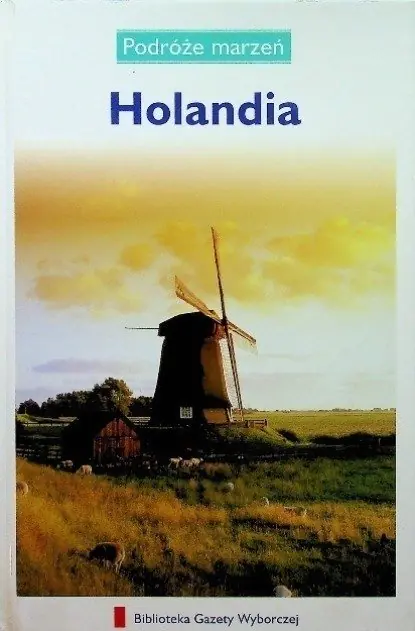 Książka - Podróże marzeń Tom 21 Holandia
