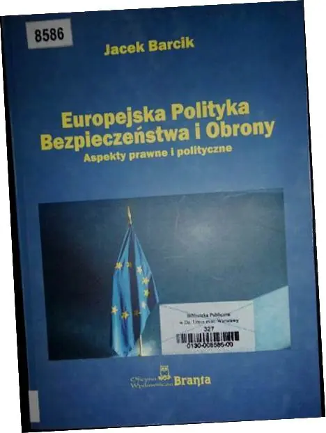 Książka - EUROPEJSKA POLITYKA BEZPIECZEŃSTWA I OBRONY ASPEKTY PRAWNE I POLITYCZNE