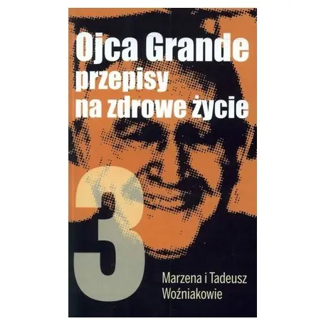 Książka - Ojca Grande przepisy na zdrowe życie. Część 3.