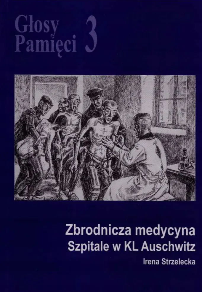 Książka - Głosy Pamięci 3 Zbrodnicza Medycyna Szpitale W Kl Auschwitz