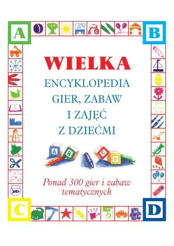 Książka - Wielka encyklopedia gier zabaw i zajęć z dziećmi