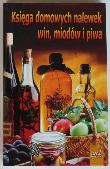 Książka - Księga Domowych Nalewek Win Miodów i Piwa