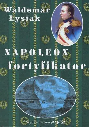 Książka - Napoleon fortyfikator
