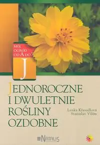 Książka - Jednoroczne i dwuletnie rośliny ozdobne