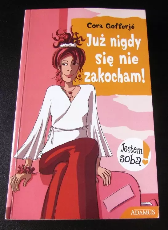 Książka - Jestem sobą Już nigdy się nie zakocham - Cora Gofferje - 