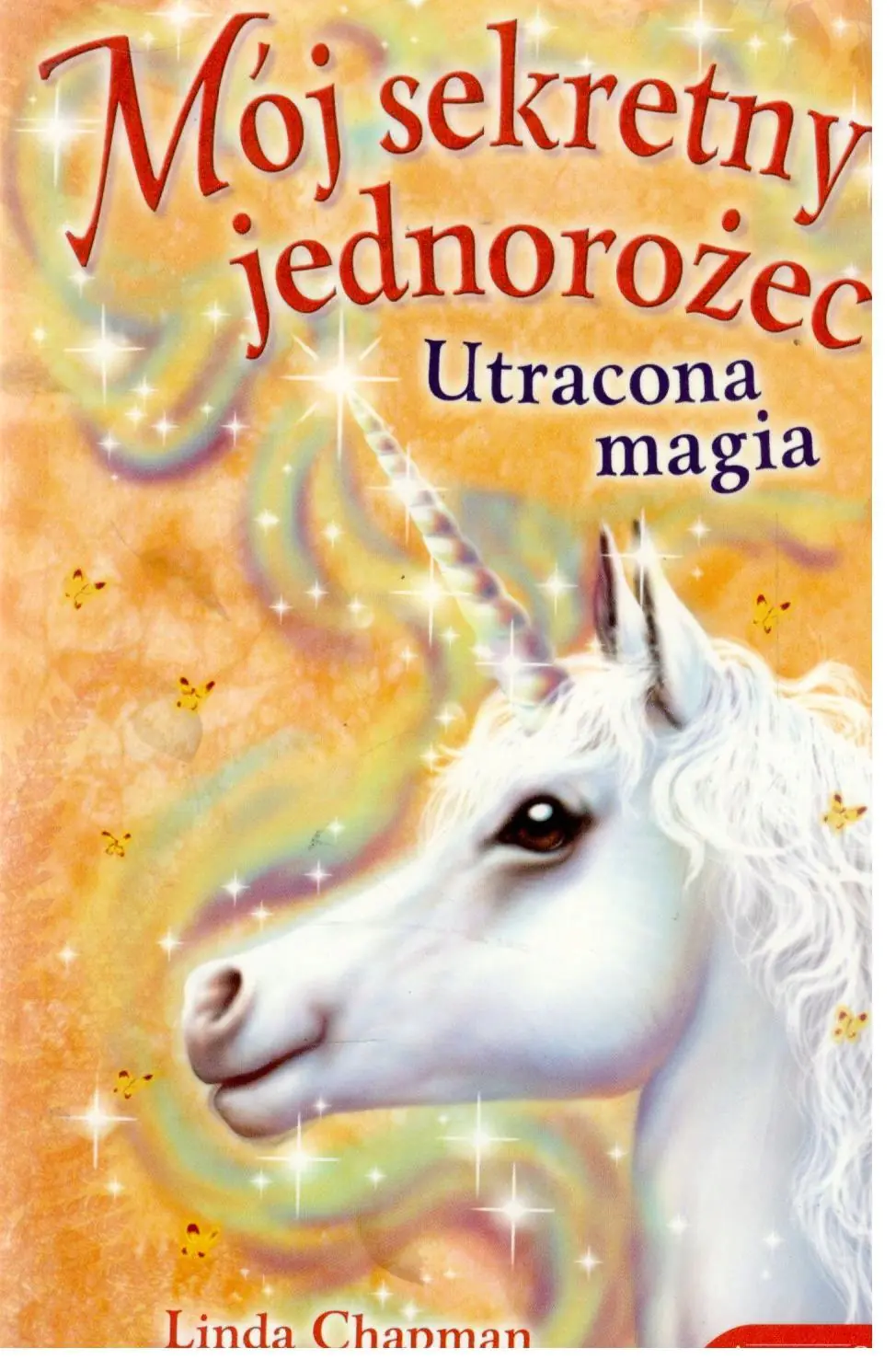 Książka - Mój sekretny jednorożec Utracona magia