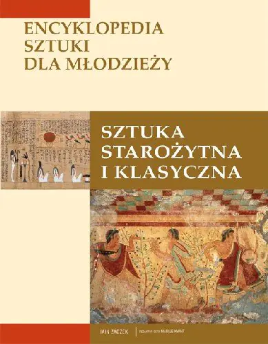 Książka - Sztuka starożytna i klasyczna. Encyklopedia sztuki dla młodzieży