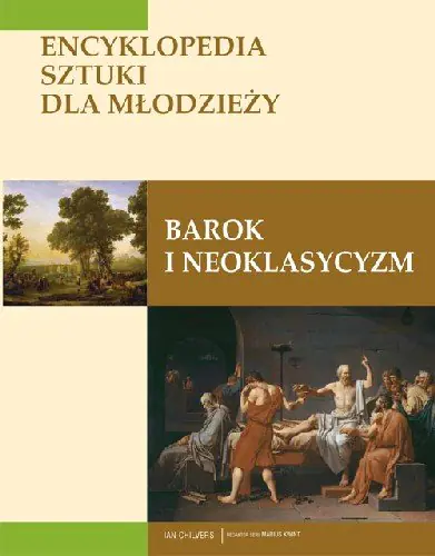 Książka - Barok i neoklasycyzm. Encyklopedia sztuki dla młodzieży