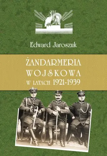 Książka - Żandarmeria wojskowa w latach 1921-1939
