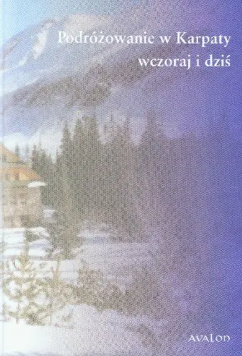 Książka - Podróżowanie w Karpaty wczoraj i dziś