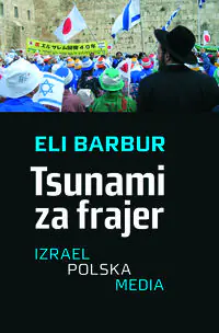 Książka - Tsunami za Frajer. Izrael, Polska, Media