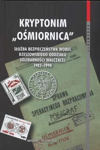 Książka - Kryptonim „Ośmiornica”. Służba Bezpieczeństwa Wobec Rzeszowskiego Oddziału Solidarności Walczącej 1982-1990