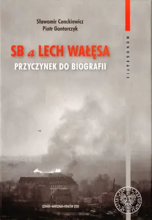 Książka - SB a Lech Wałęsa. Przyczynek do Biografii