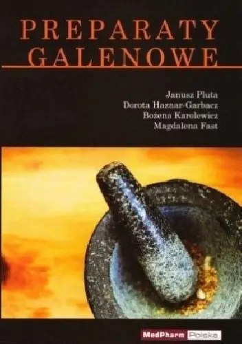 Książka - Preparaty galenowe - Pluta Janusz, Haznar-Garbacz Dorota, Karolewicz Bożena, Fast Magdalena