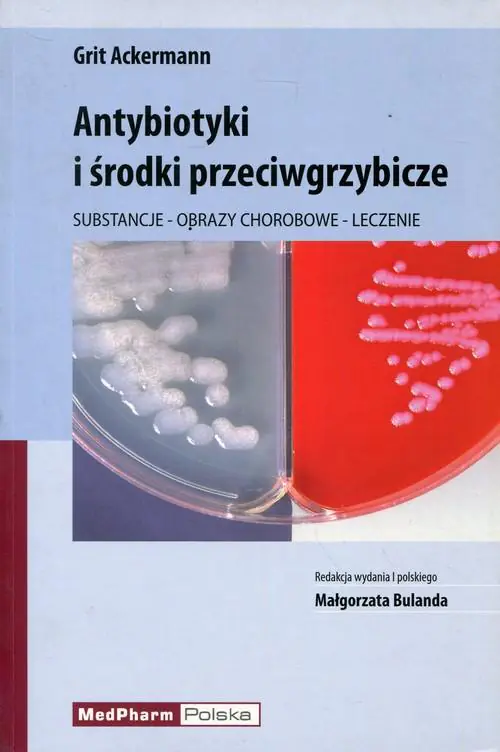 Książka - Antybiotyki i środki przeciwgrzybicze. Substancje - obrazy chorobowe - leczenie