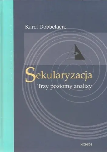 Książka - Sekularyzacja Trzy poziomy analizy