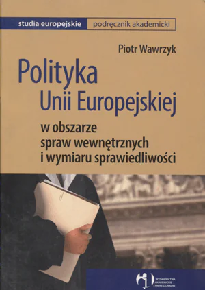 Książka - Polityka UE w obszarze spraw wewnętrznych i wymiaru sprawiedliwości