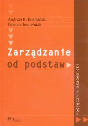 Książka - Zarządzanie od Podstaw. Podręcznik Akademicki