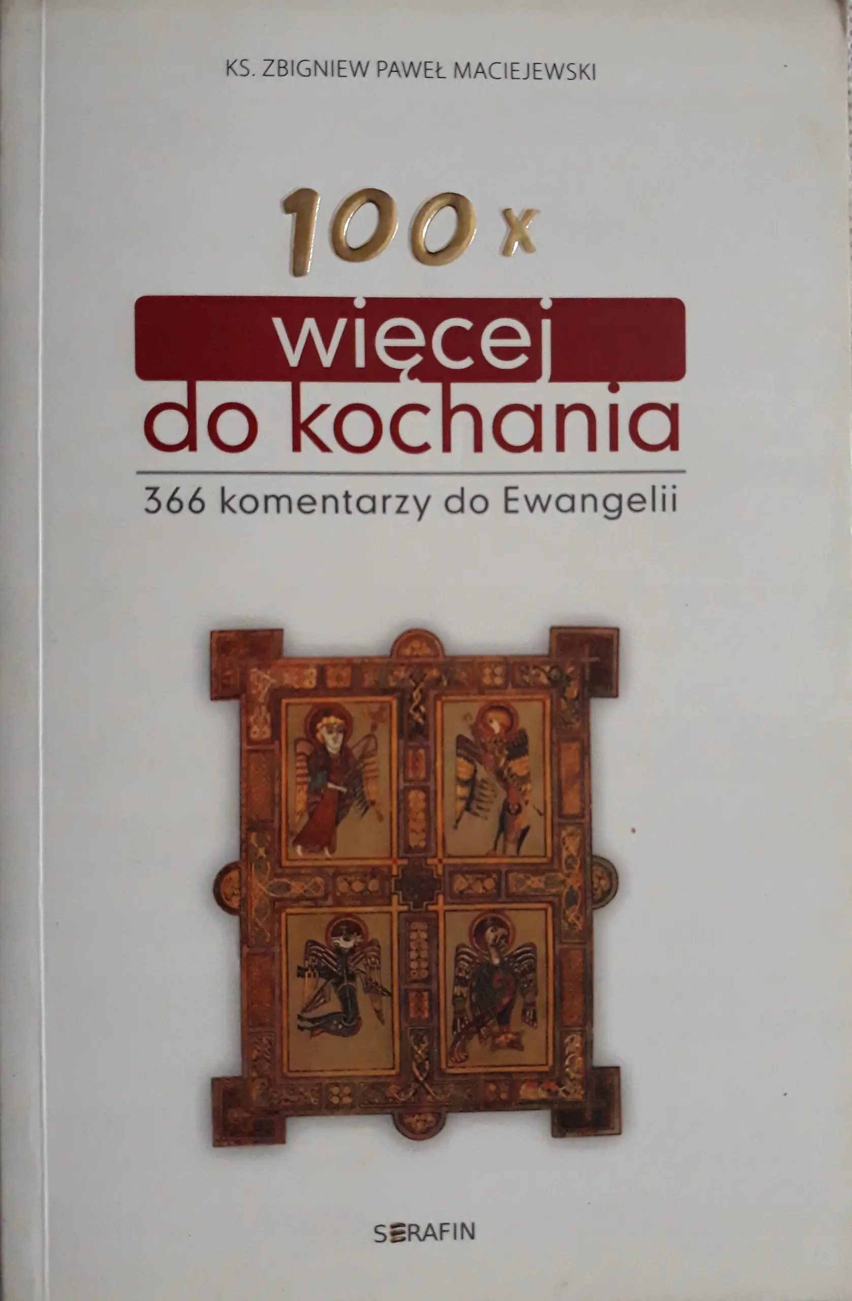 100 x więcej do kochania. 366 komentarzy do Ewangelii