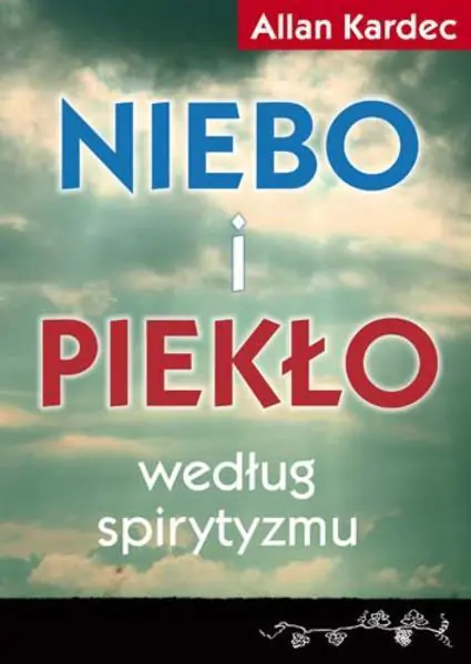 Książka - Niebo i Piekło Według Spirytyzmu