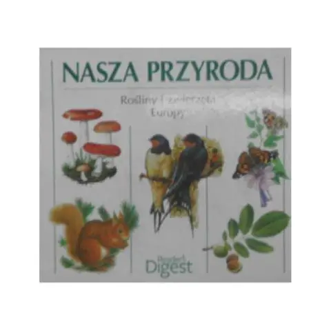 Książka - Nasza Przyroda Rośliny i zwierzęta Europy