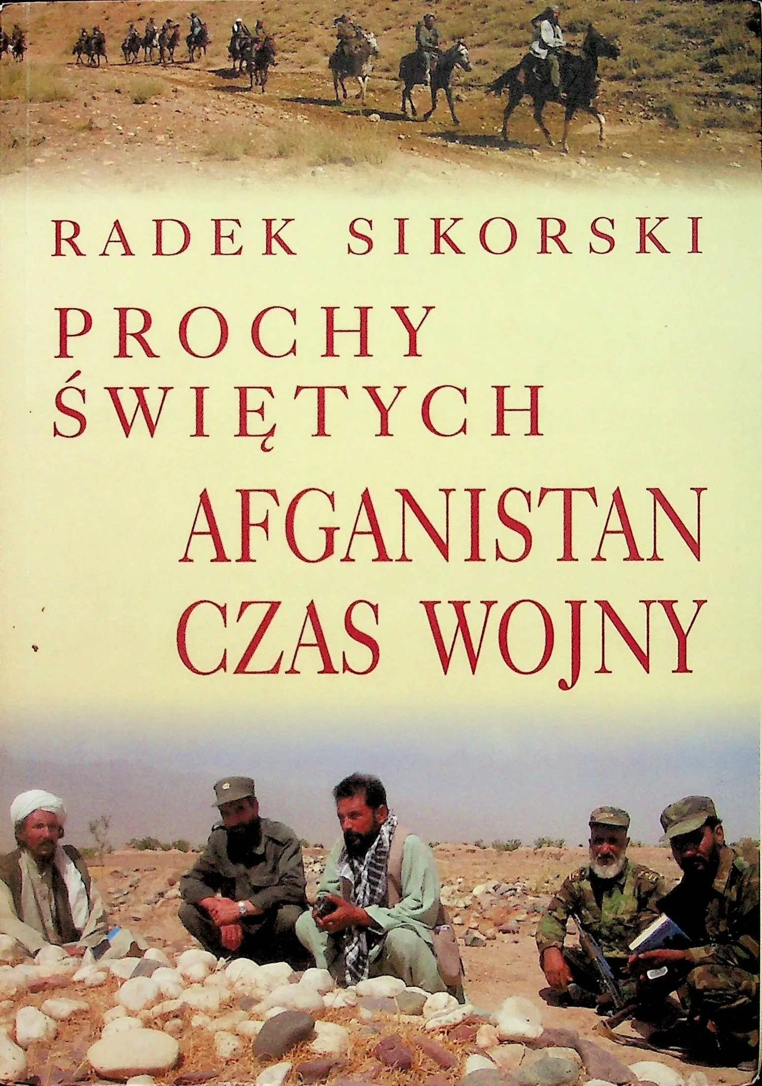 Książka - Prochy Świętych. Afganistan Czas Wojny