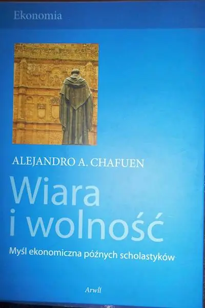 Książka - Wiara i wolność - Myśl ekonomiczna późnych scholastyków