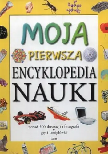Książka - Moja pierwsza encyklopedia nauki