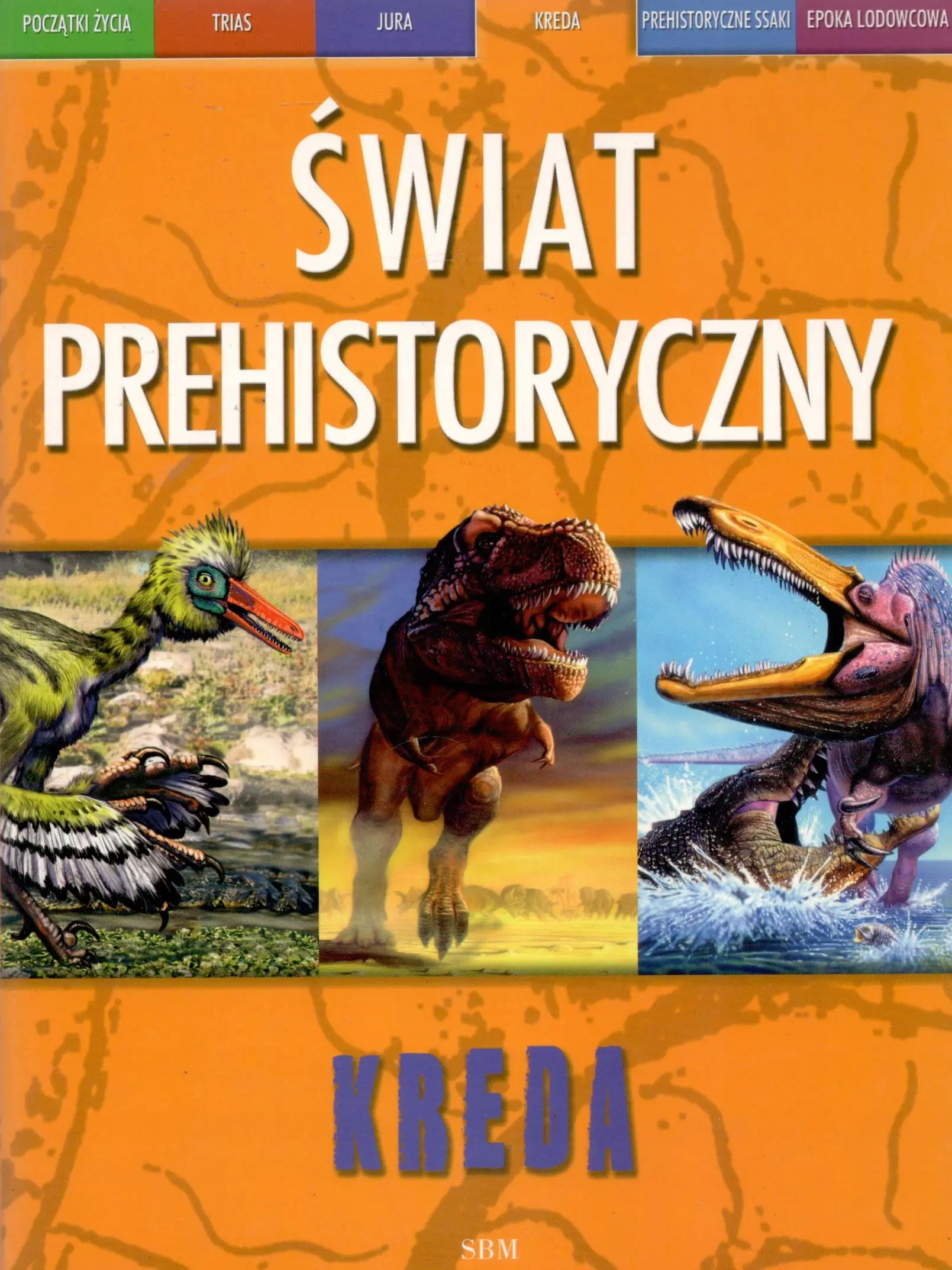 Książka - Kreda. Świat Prehistoryczny