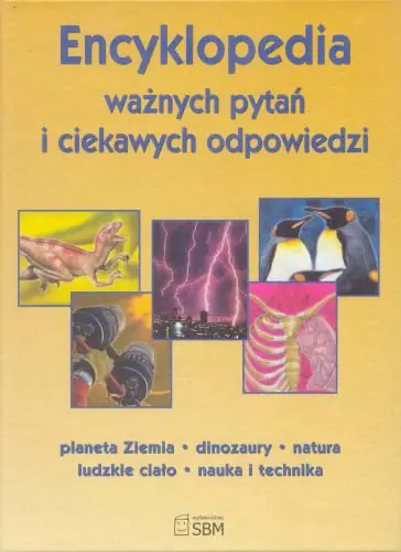 Książka - Encyklopedia ważnych pytań i ciekawych odpowiedzi 