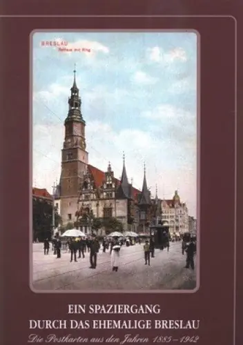 Książka - Ein Spaziergang durch das ehemalige Breslau. Postkarten aus den Jahren 1885-1942 - Marzena Smolak - 