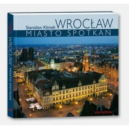 Wrocław. Miasto Spotkań