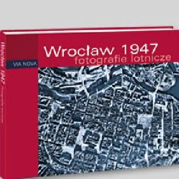 Książka - Wrocław 1947. Fotografie lotnicze - Jakub Tyszkiewicz, Michał Karczmarek - 