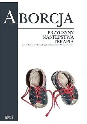 Książka - Aborcja. Przyczyny, następstwa, terapia