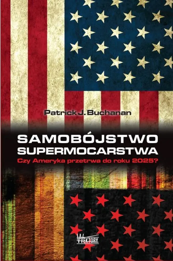 Książka - Samobójstwo supermocarstwa. Czy Ameryka przetrwa do roku 2025?