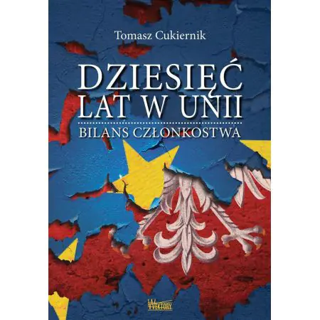Książka - Dziesięć lat w Unii. Bilans członkostwa