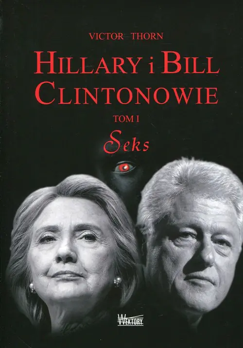 Książka - Hillary i Bill Clintonowie. Tom 1. Seks