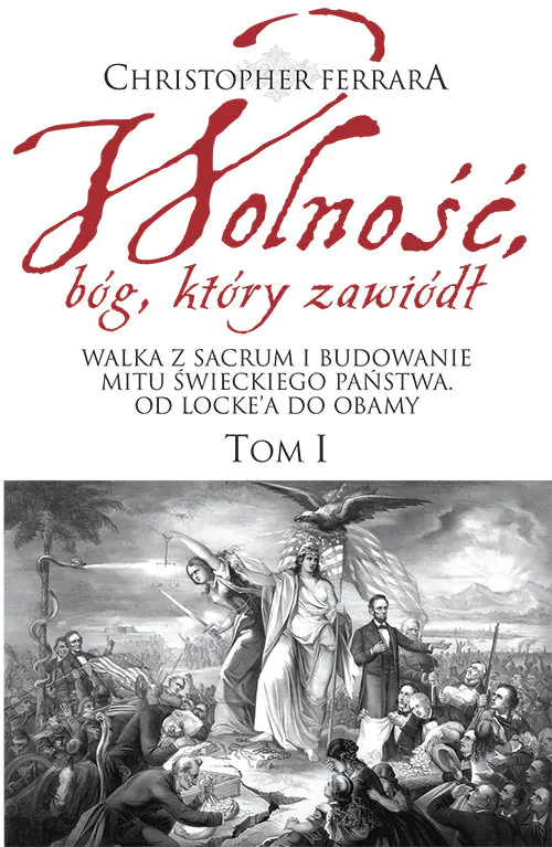 Książka - Wolność, bóg który zawiódł T.1