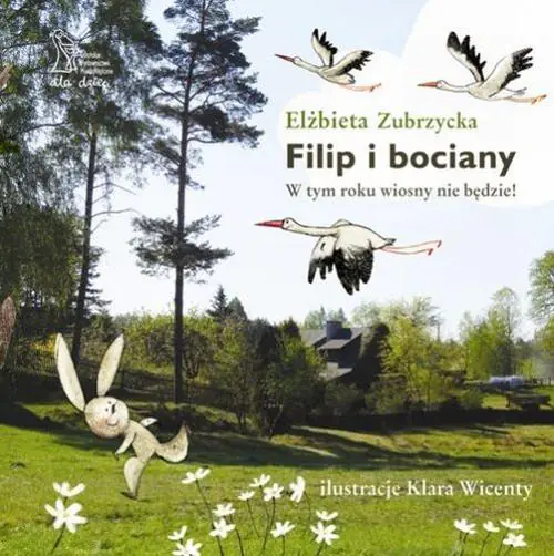 Książka - Filip i bociany w tym roku wiosny nie będzie
