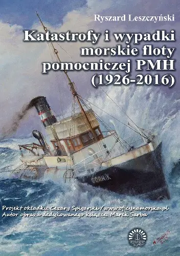 Książka - Katastrofy i wypadki morskie floty pomocniczej PMH