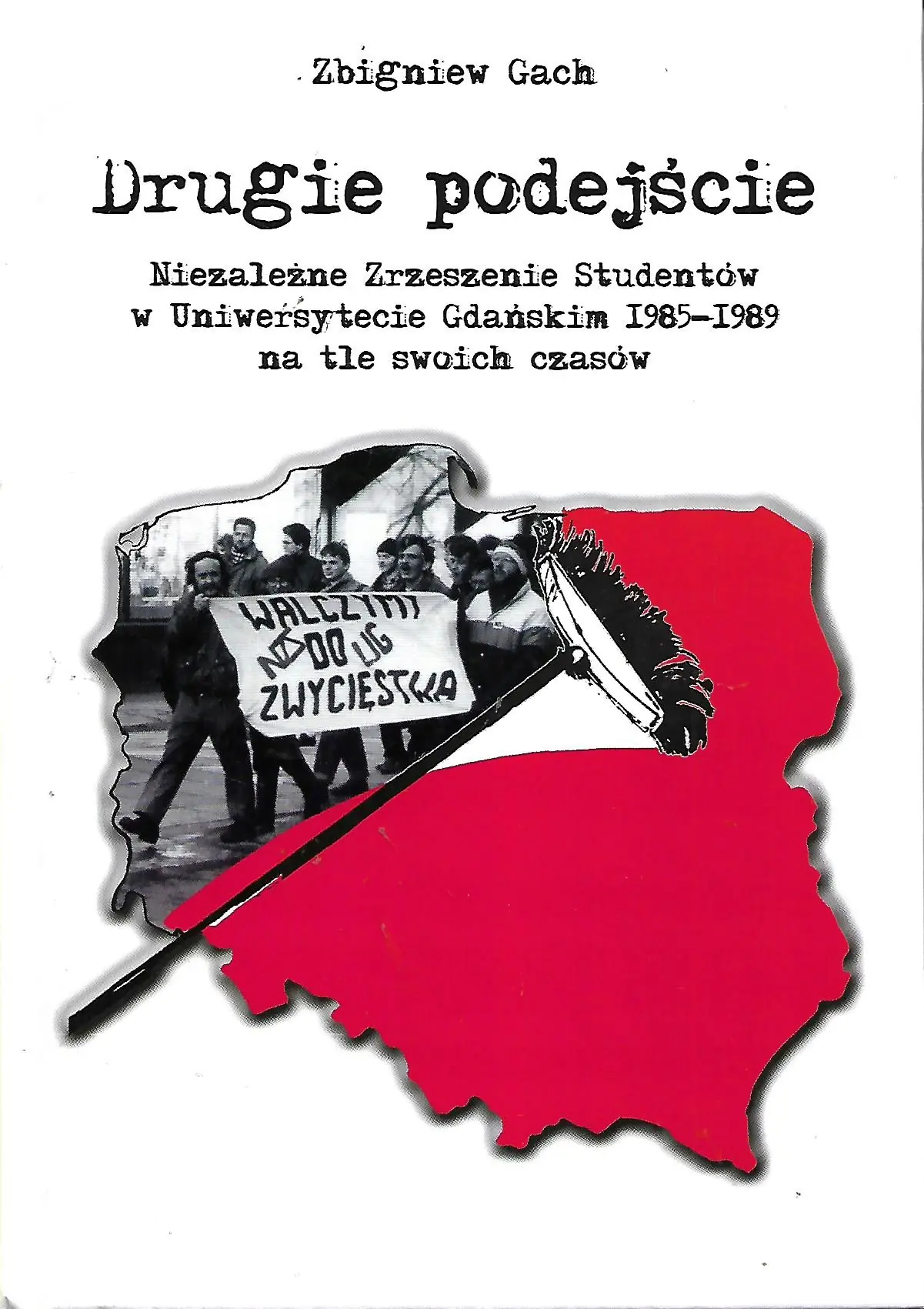 Książka - Drugie podejście Niezależne Zrzeszenie Studentów w Uniwersytecie Gdańskim 1985 - 1989