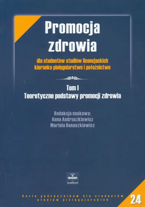 Książka - Promocja Zdrowia. Tom 1 Teoretyczne Podstawy Promocji Zdrowia