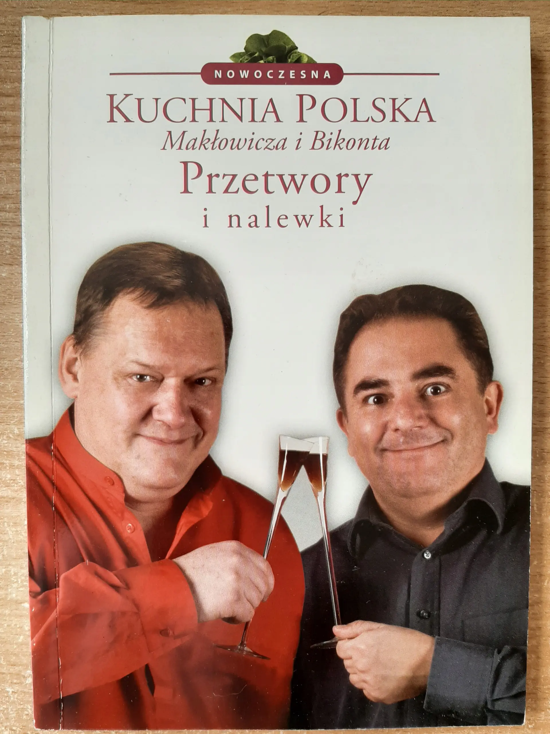 Książka - Przetwory i nalewki Nowoczesna kuchnia polska Makłowicza i Bikonta