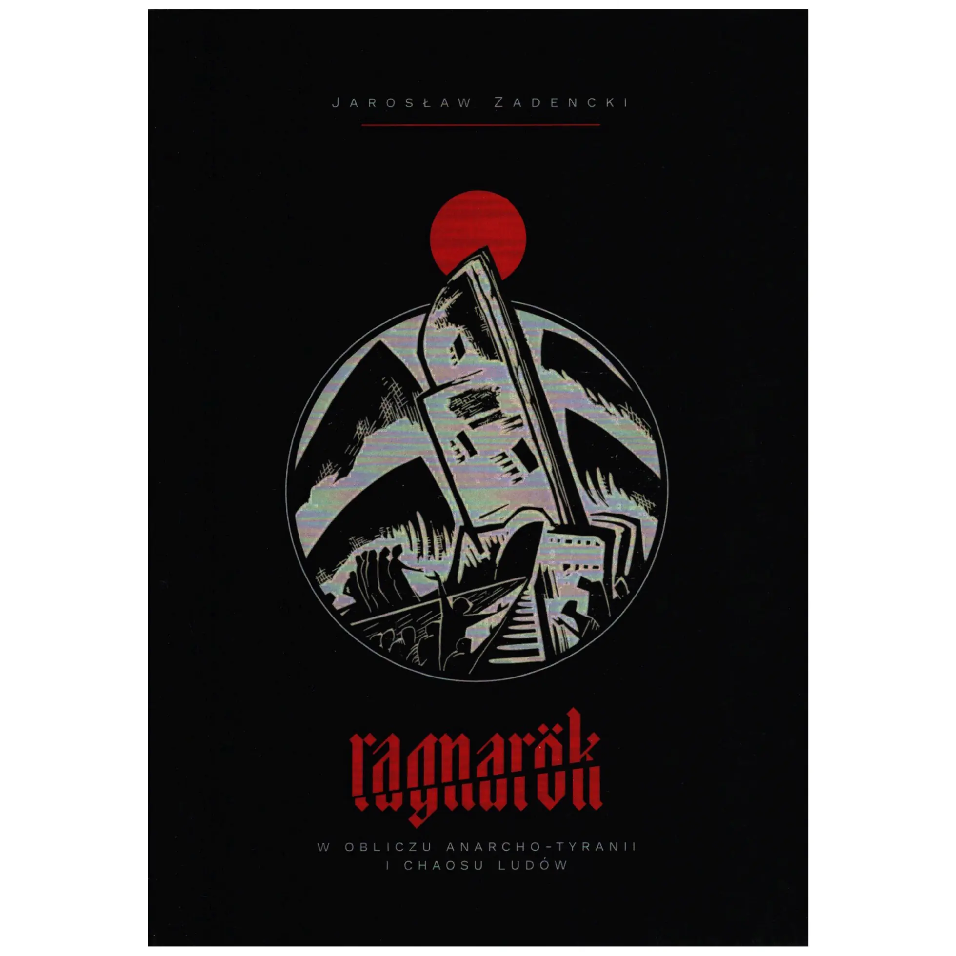 Książka - Ragnarok. W obliczu anarcho-tyranii i chaosu ludów