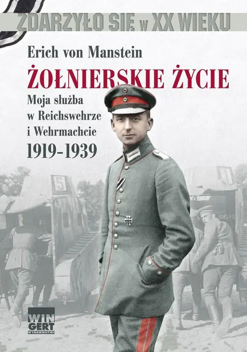 Książka - Żołnierskie życie. Moja służba w Reichswehrze i Wehrmachcie 1919-1939