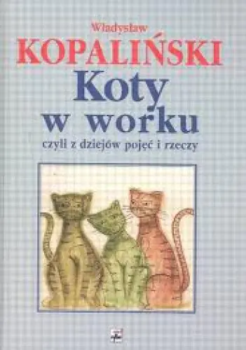 Książka - Kot w worku czyli z dziejów pojęć i rzeczy. Tom XII