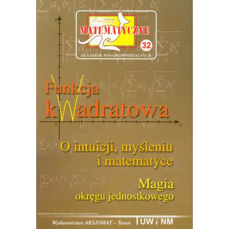 Miniatury matematyczne 32 Funkcja kwadratowa